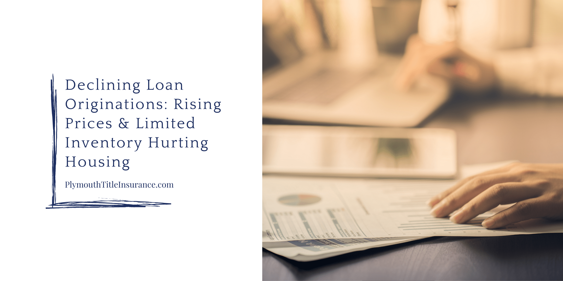 Declining Loan Originations: Rising Prices & Limited Inventory Hurting Housing Plymouth Title Guaranty Corporation