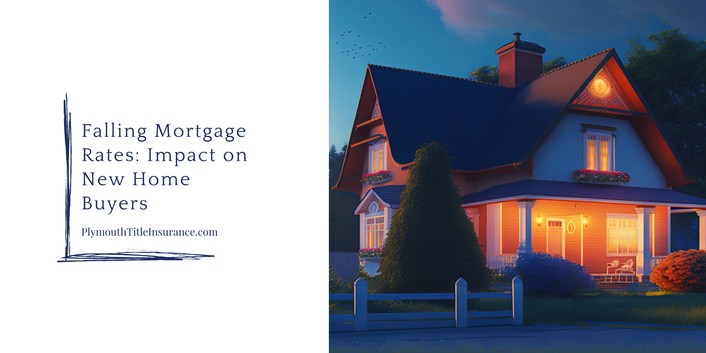 Falling Mortgage Rates: Impact on New Home Buyers Plymouth Title Guaranty Corporation Featured