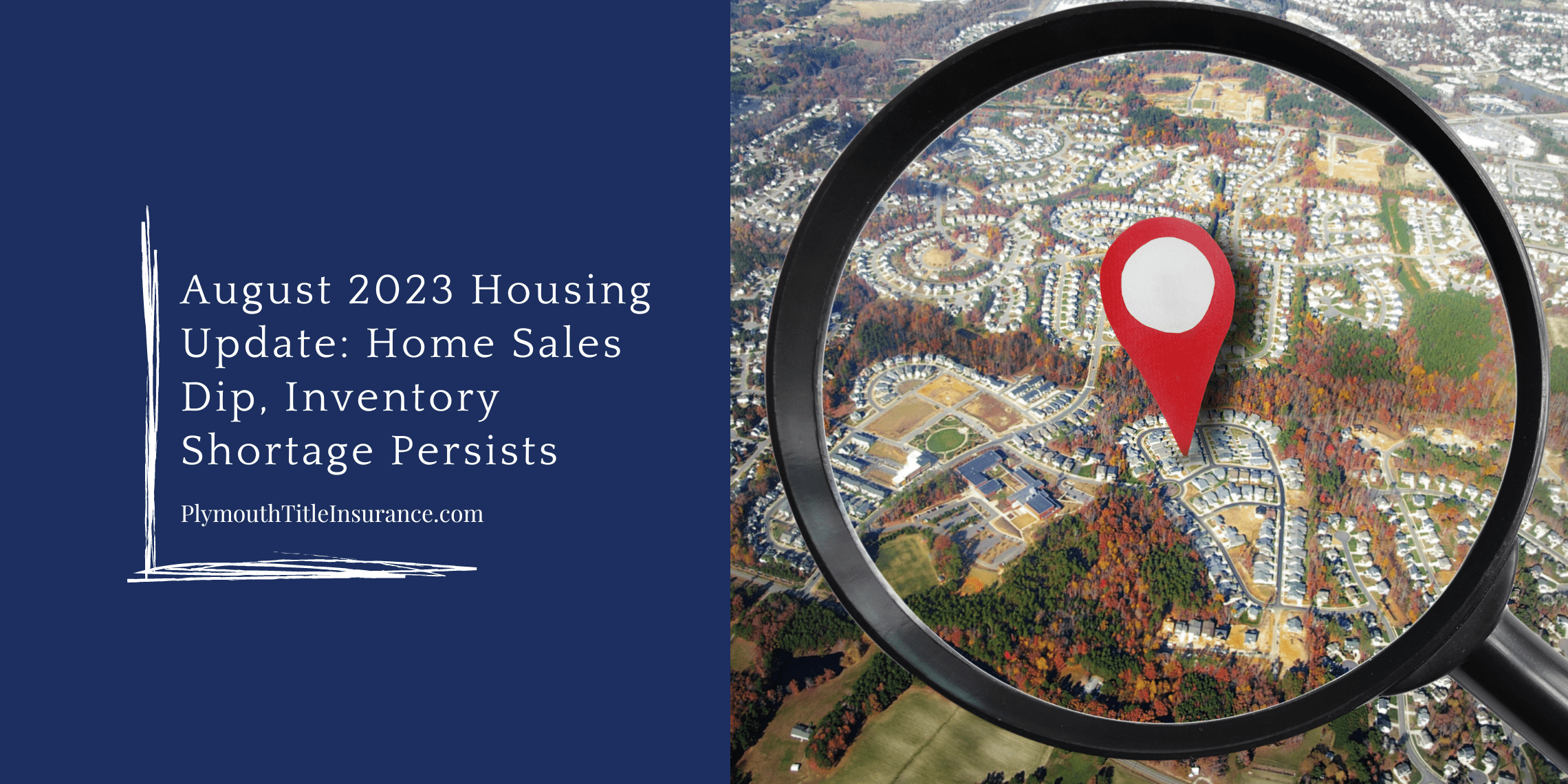 August 2023 Housing Update: Home Sales Dip, Inventory Shortage Persists Plymouth Title Guaranty Corporation